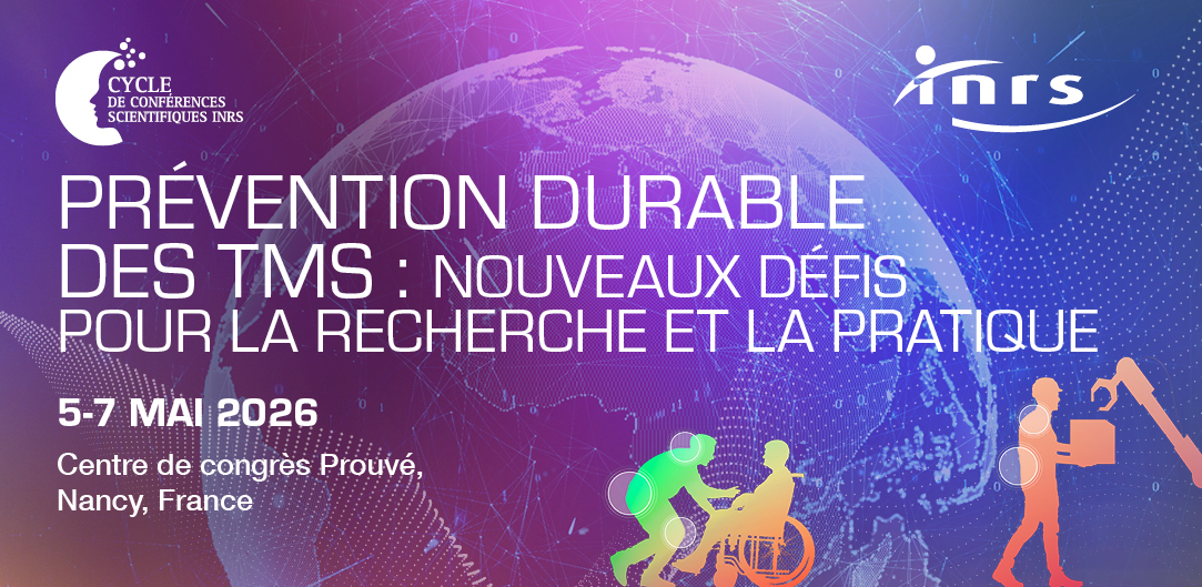 Congrès international - Prévention durable des TMS : nouveaux défis pour la recherche et la pratique